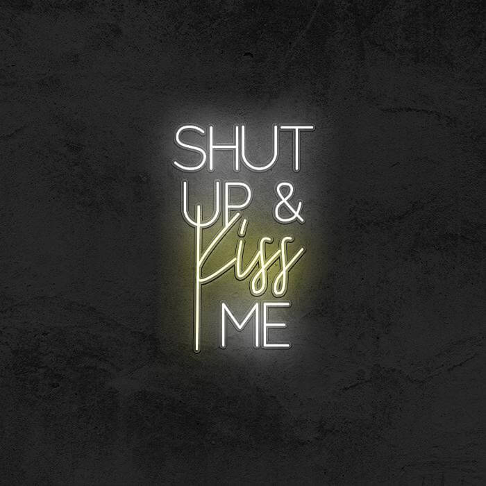 Shut Up & Kiss Me  💋 - Good Vibes Neon