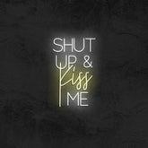 Shut Up & Kiss Me  💋 - Good Vibes Neon