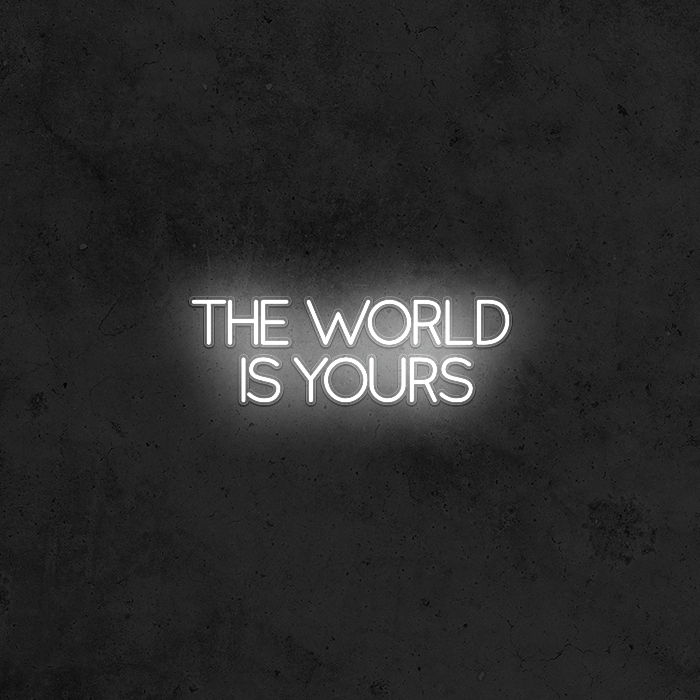 The World Is Yours - Good Vibes Neon