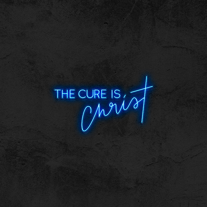 The Cure Is Christ Neon Sign