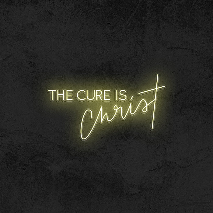 The Cure Is Christ Neon Sign