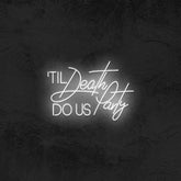 Til Death Do Us Party - Good Vibes Neon