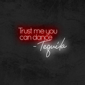 Trust Me You Can Dance - Tequila 🥃 - Good Vibes Neon
