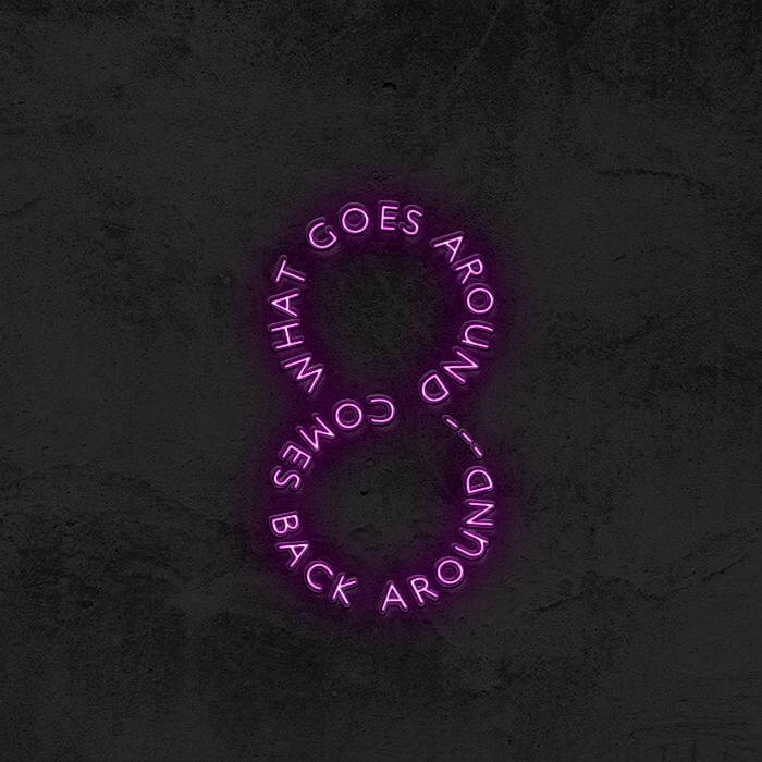 What Goes Around Comes Back Around... - Good Vibes Neon