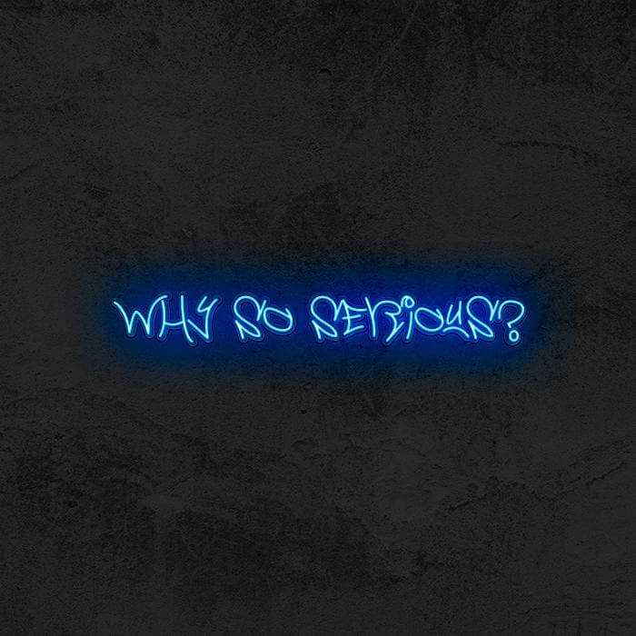 WHY SO SERIOUS? (JOKER) - Good Vibes Neon