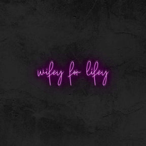 Wifey for Lifey 💍  Neon Sign