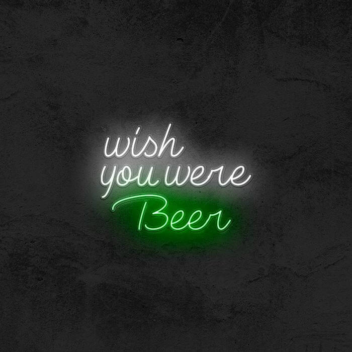 Wish You Were Beer 🍺 - Good Vibes Neon