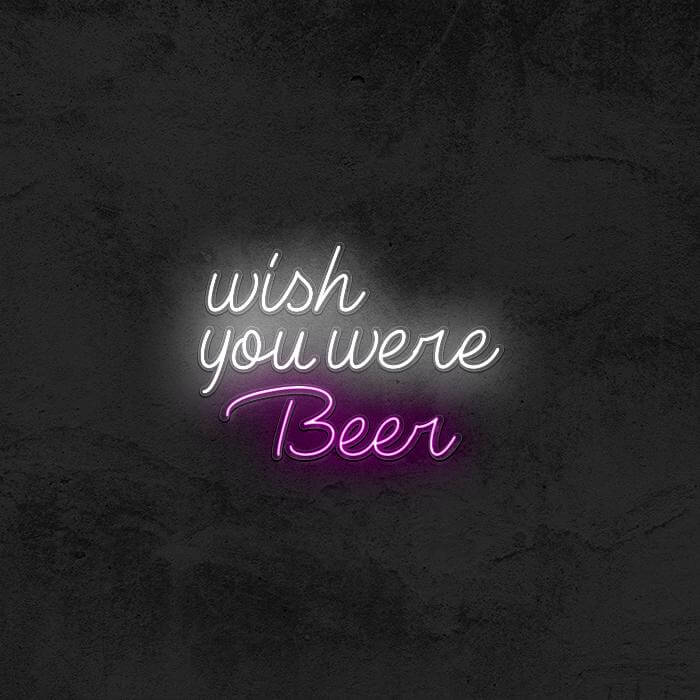 Wish You Were Beer 🍺 - Good Vibes Neon