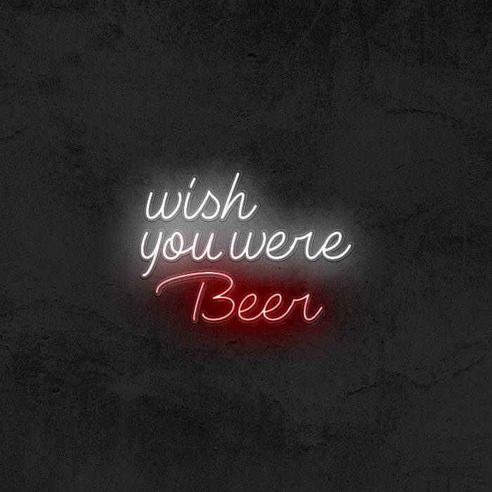 Wish You Were Beer 🍺 - Good Vibes Neon