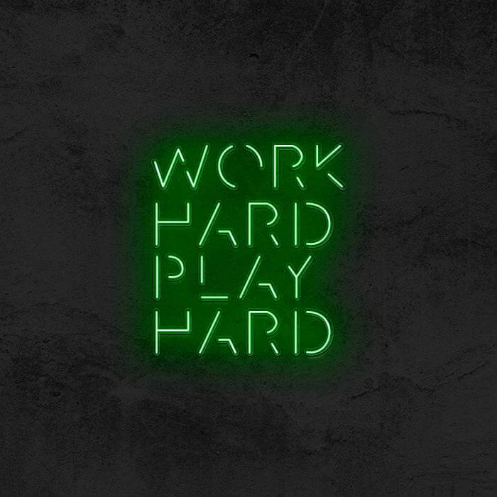 WORK HARD PLAY HARD - Good Vibes Neon