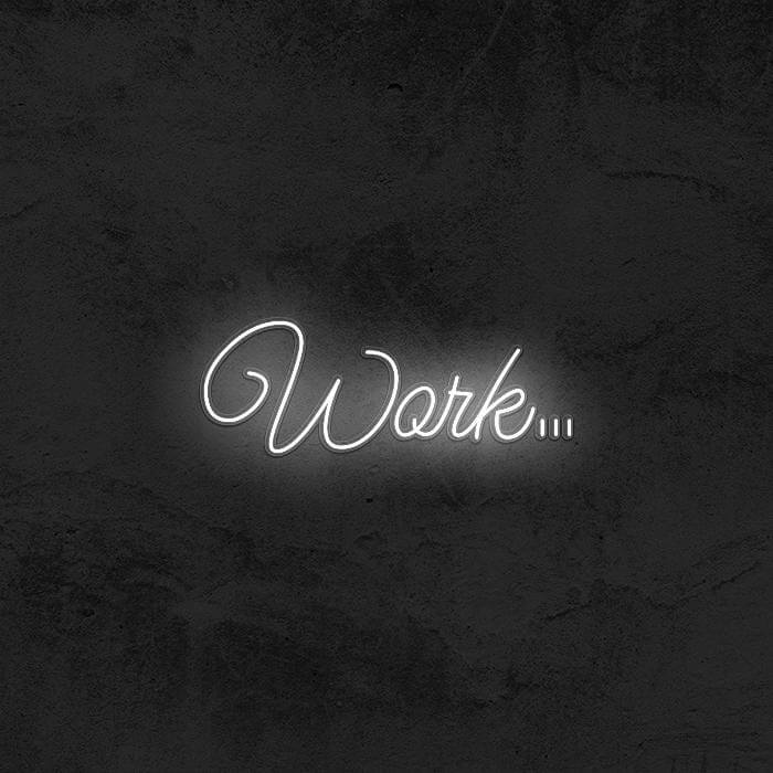 WORK... - Good Vibes Neon