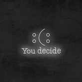 : ) : You Decide - Good Vibes Neon