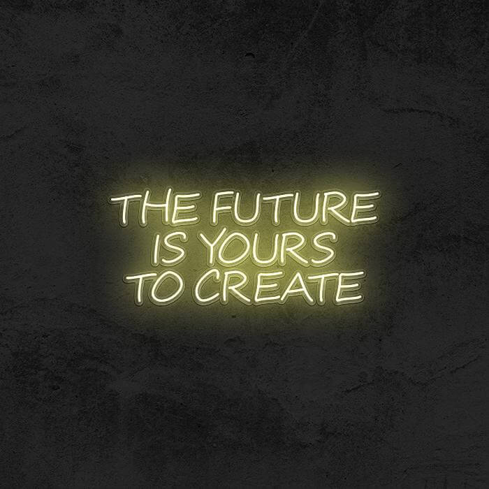 THE FUTURE IS YOURS TO CREATE 💎 - Good Vibes Neon