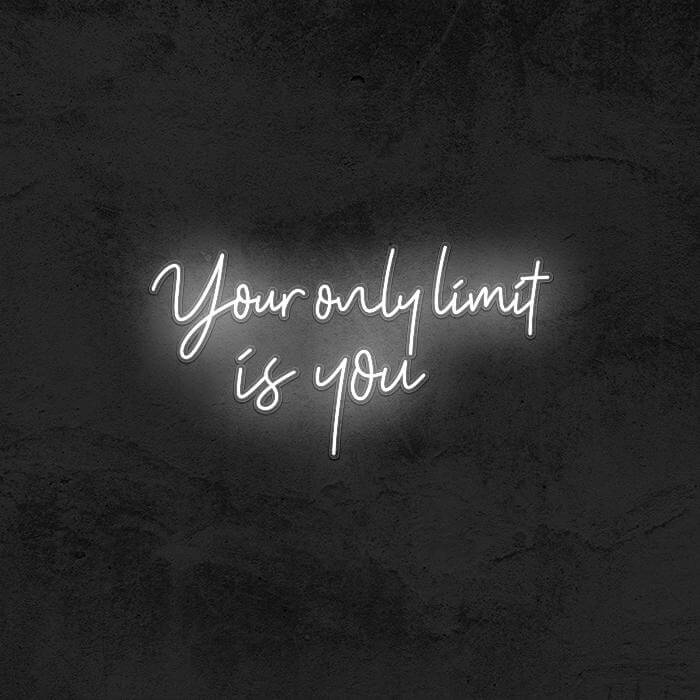 Your Only Limit Is You - Good Vibes Neon